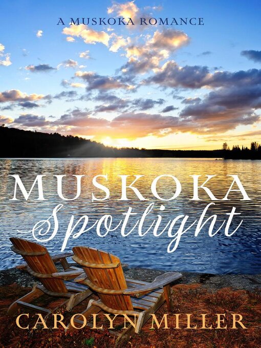Title details for Muskoka Spotlight by Carolyn Miller - Available